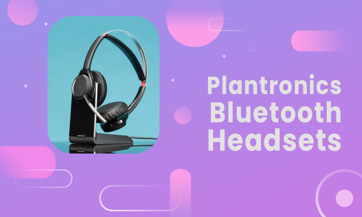 Tips To Choose The Best Plantronics Bluetooth Headsets